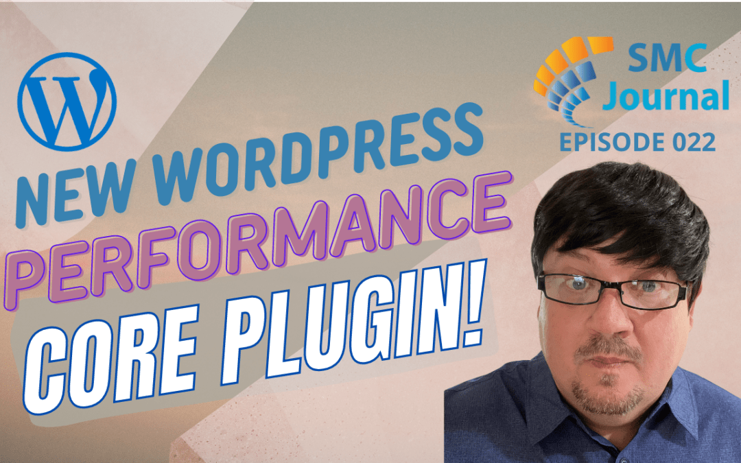 Episode 022: The NEW WordPress Performance Plugin