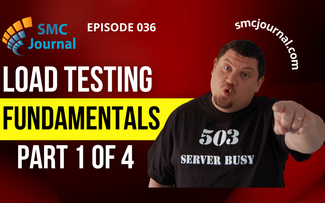Episode 036: Load Testing Fundamentals (Part 1 of 4)