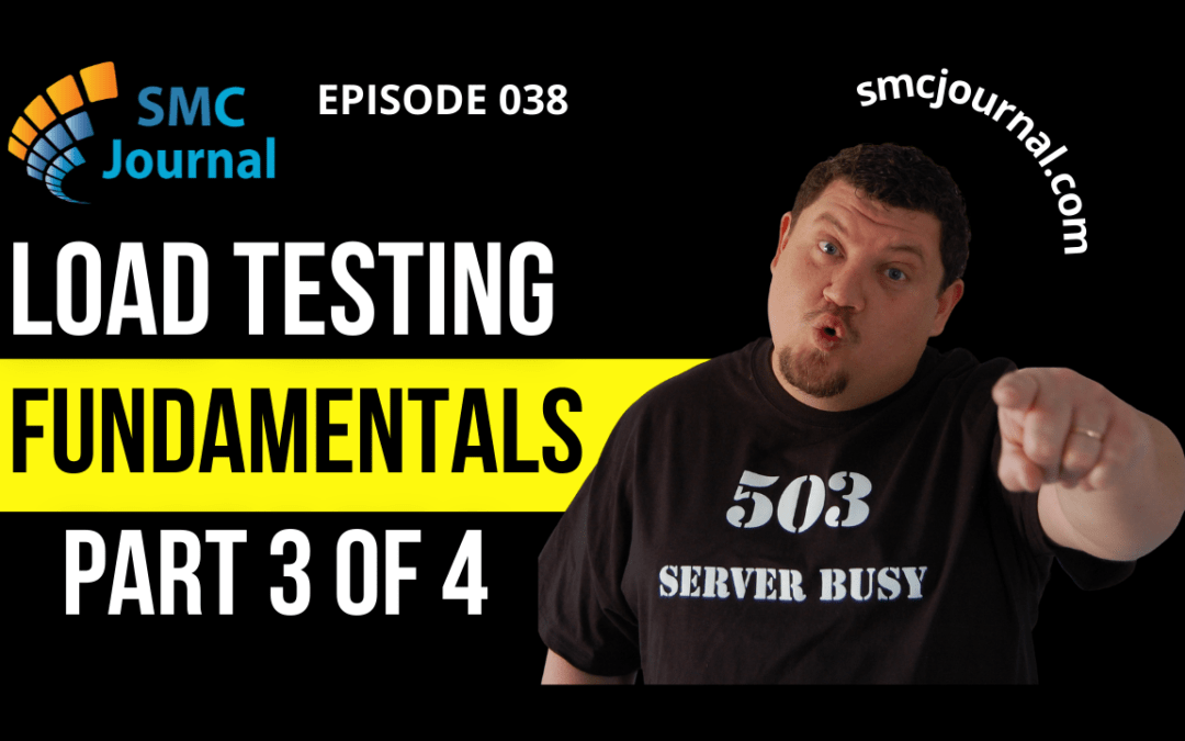 Episode 038: Load Testing Fundamentals Part 3 of 4