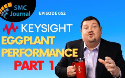 Episode 052: Keysight Eggplant Performance Part 1 of 2