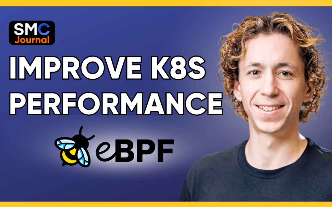 Improve Kubernetes Performance With eBPF