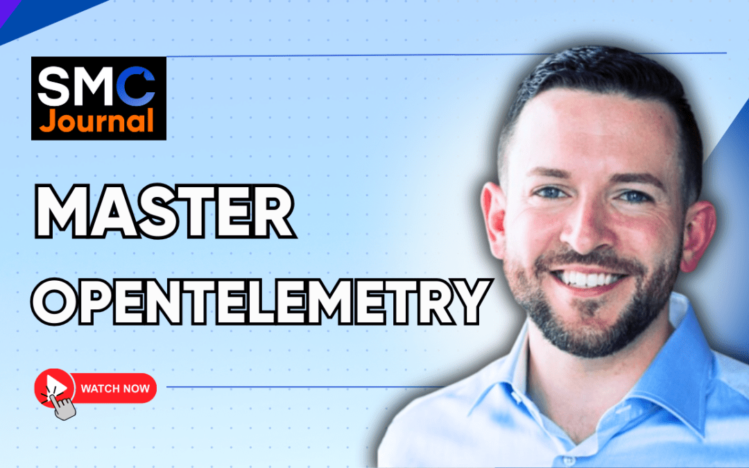 Mastering OpenTelemetry and Observability